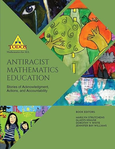 The cover of the book 'Antiracist Mathematics Education: stories of acknowledgement, actions, and accountability.' Artworks from different cultures are presented in geometric shapes to symbolize the overlap of mathematics and cultures.